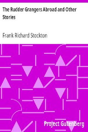 [Gutenberg 11671] • The Rudder Grangers Abroad and Other Stories